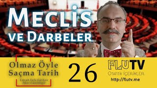 Meclis ve Darbeler - Olmaz Öyle Saçma Tarih - Emrah Safa Gürkan - B26