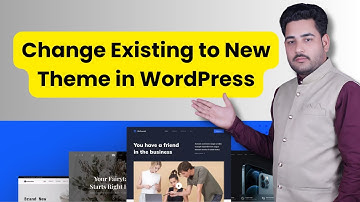 How to Change an Existing WordPress Theme on Your Website | Step-by-Step Guide