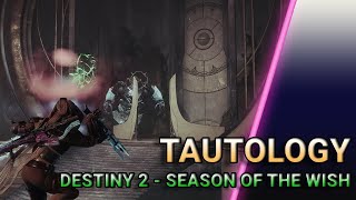 Mission Tautology - Season of the Wish [Destiny 2]