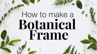 How to Make a Botanical Art Frame with Preserved Ferns