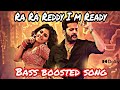 Ra Ra Reddy I m Ready  BASS BOOSTED  bass Kerala 11  Dolby audio  deep clean bass 