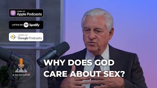 Why Does God Care about Sex and Marriage? | Episode 55