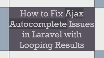 How to Fix Ajax Autocomplete Issues in Laravel with Looping Results