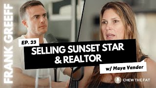 Maya Vander: Selling Sunset Star & Realtor. Chew the Fat Podcast