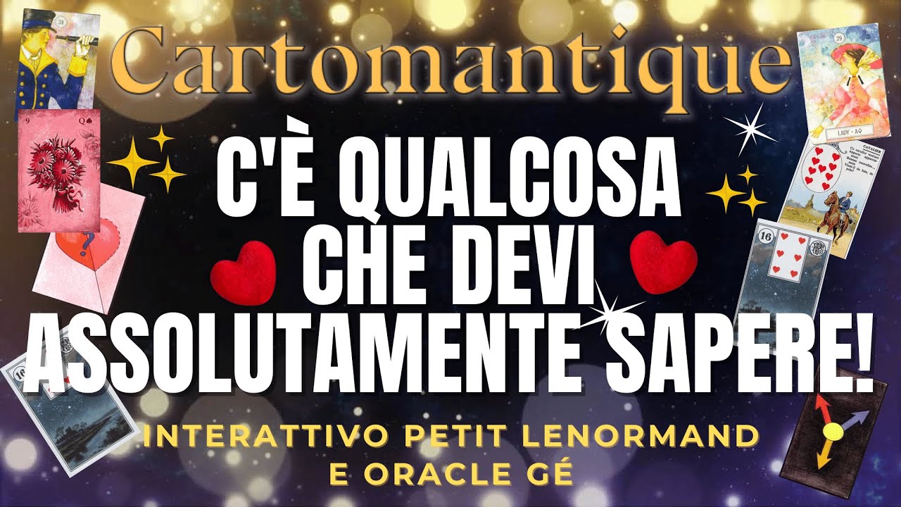 ❤️ C’È QUALCOSA CHE DEVI ASSOLUTAMENTE SAPERE! ❤️ Interattivo Petit Lenormand e Oracle Gé🌟