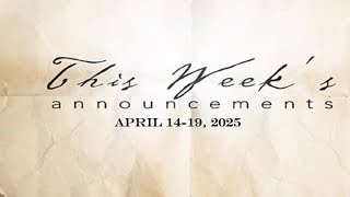 Weekly Announcements, April 14-19, 2025