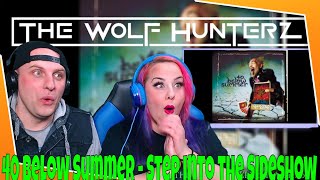 40 Below Summer - Step into the Sideshow | THE WOLF HUNTERZ Reactions