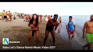 Baby Let's Dance Remix Music Video 2017 YouTube