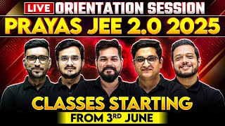 Most Powerful JEE Dropper Batch: PRAYAS 2.0 2025 is here!! 🔥 ORIENTATION SESSION 💪🏻
