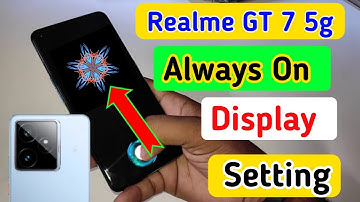 Realme gt 7 5g always on display,always on display setting in Realme gt 7 5g