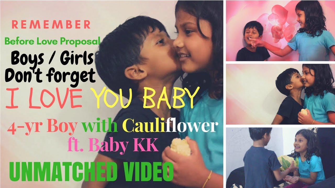 I Love You Baby Love Proposal 4 Years Old Boy Vs Girl With Cauliflower Ft Baby Kk Youtube