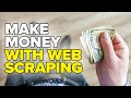 How to make MONEY with Web Scraping (2020 ideas)