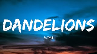 Ruth B - Dandelions (Lyrics)