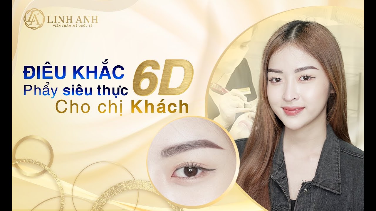 giá điêu khắc lông mày 2022 Update Điêu Khắc Chân Mày 6D - Ưu Đãi Sốc 65% - Viện Thẩm Mỹ Quốc Tế Linh Anh