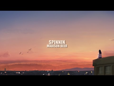 Madison Beer - Spinnin (lyrics)