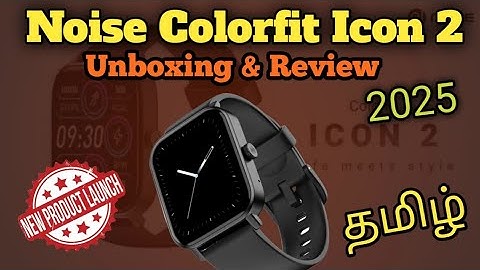 Noise Colorfit Icon 2 2025 Unboxing & Review In Tamil @ramstech4u538