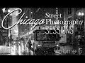 Vol. 5 | Chicago Street Photography Sessions