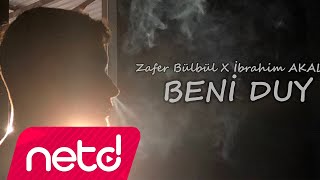 Zafer Bülbül X İbrahim Akalın - Beni Duy