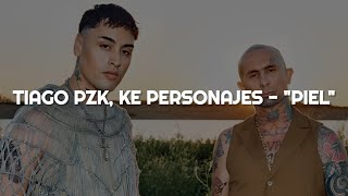 Tiago PZK, Ke Personajes - PIEL || LETRA