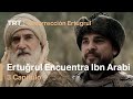 Ertuğrul conoce a Ibn Arabi - Resurrección Ertugrul Temporada 1 Capítulo 3