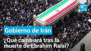 Irán: ¿qué pasará tras el fallecimiento del presidente Raisi? • FRANCE 24 Español
