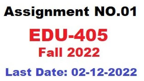 edu405 Assignment no.01 Fall 2022 100% Perfect Solution Provided by VU Solution Academy.