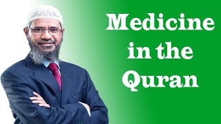 Dr Zakir Naik - Medicine in the '' Quran