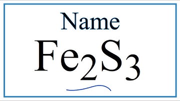 How to Write the Name for Fe2S3