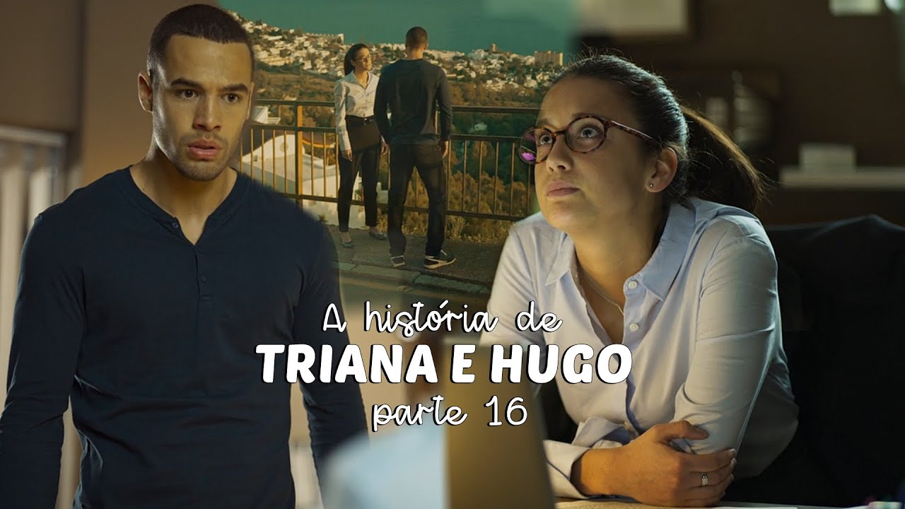 A História de Triana e Hugo PARTE 16 YouTube