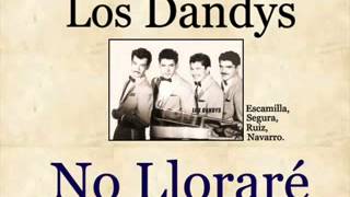 Los Dandys:  No Lloraré -  (letra y acordes) chords