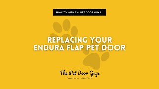 How-to with The Pet Door Guys: Replacing your Endura Flap pet door