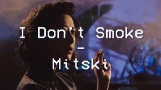 I Don't Smoke - Mitski - Tradução