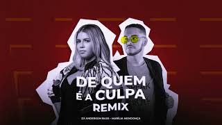 De Quem é a Culpa - Remix - Dj Anderson Bass, Marília Mendonça