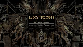 Watch Vatican By Your Love feat Nathan Hardy video