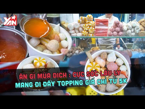 Video Ăn Gì Mùa Dịch: cực sốc lẩu ly mang đi đầy topping chỉ... - youtube