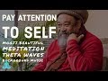 Pay attention to Self - Mooji guided meditation - 100% Pure Theta Waves frequency