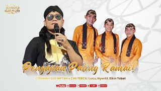 Pengajian Paling Ramai! 😆 CERAMAH GUS MIFTAH x CAK PERCIL | Lucu, Nyentil, Bikin Tobat