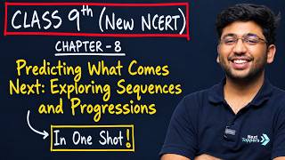 Predicting What Comes Next: Exploring Sequences & Progressions One Shot 🔥| 9th Maths Ch-8 New NCERT Update