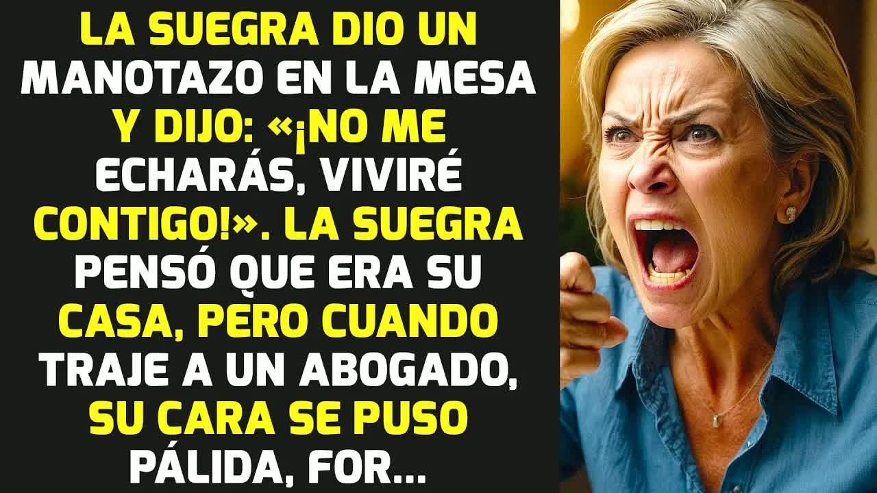La Suegra Dio Un Manotazo En La Mesa: «No Me Vas A Echar, Voy A Vivir En Esta Casa»HISTORIAS LA VIDA