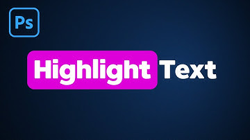 How to Highlight Text in Photoshop