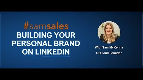 Building Your Personal Brand On LinkedIn