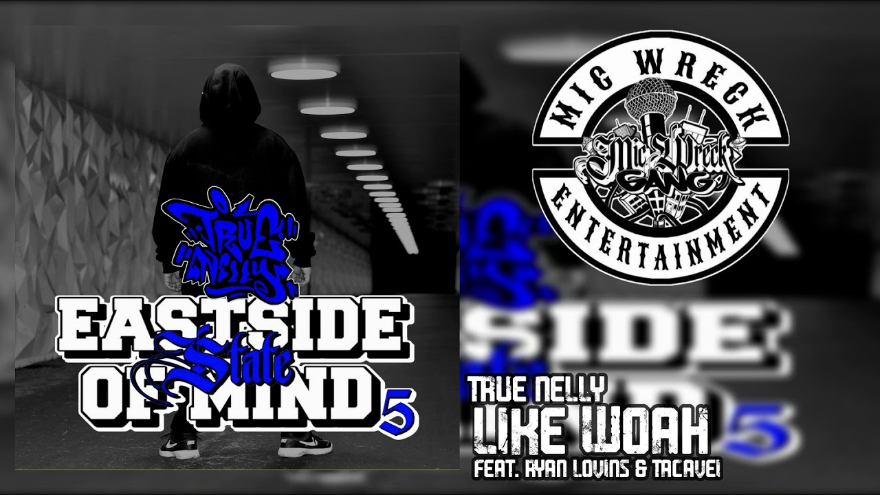 True Nelly - Like Woah (feat. Ryan Lovins & Tacaveli)