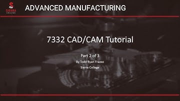7332 REV 0 CAD/CAM Tutorial Part 2