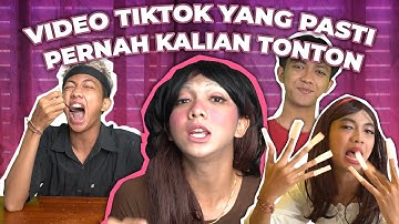 VIDEO VIDEO TIKTOK YANG PASTI PERNAH KAMU TONTON