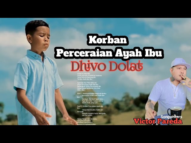 DHIVO DOLAT || KORBAN PERCERAIAN AYAH DAN IBU || Song By VICTOR PAREDA || Official Music Video class=