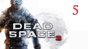 Dead Space 3 - Chapter 5 Walkthrough