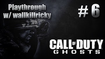 Call of Duty Ghosts Playthrough Ep: 6 - Flashback - w/ wallkillricky
