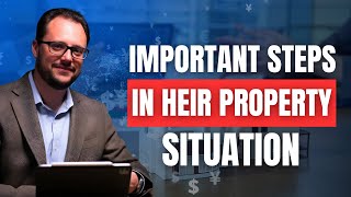 Important Steps in Heir Property Situation - Suggestions for Heirs’ Property Owners