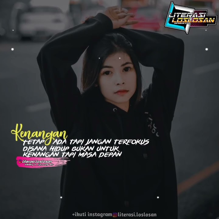 Quotes literasi dengan lagu dj semua berlalu versi tarik sis semongko