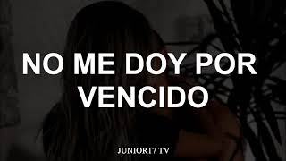Luis Fonsi - No Me Doy Por Vencido 💖 | LETRA - lyrics |